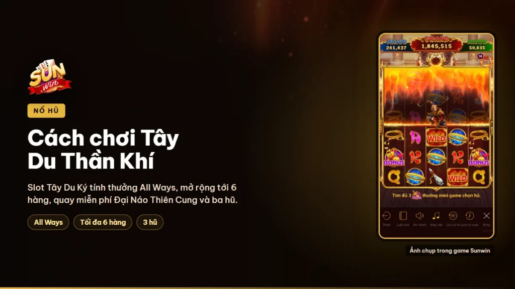 Cách chơi Tây Du Thần Khí Sunwin, All Ways, quay miễn phí và nổ hũ
